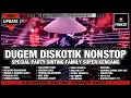 Download Lagu DUGEM DISKOTIK NONSTOP || SPECIAL PARTY SINTING FAMILY SUPER KENCANG || Dj iyas