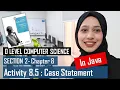 Activity 8 5 CASE STATEMENTS Java Programming Chapter 8 O Level Computer Science