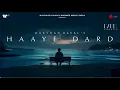 Haaye Dard Official Lyrical Video | Darshan Raval | Youngveer | Lijo George | Dard Album 2.0