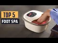 Best Foot Spa 2026 - Top 5 Picks