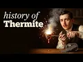Why Can t You Put Out Thermite The History of Thermite