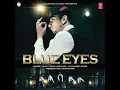 BLUE EYES - YO YO HONEY SINGH & LILL GOLLU