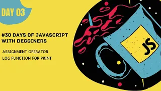 Assignment operator and log method in Javascript 30 day of Javascript malayalam Hackphiles