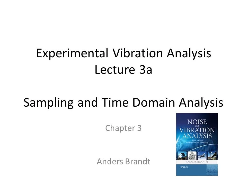 Lecture 3a, Part 1(3) of lecture 3, of Experimental Vibration Analysis