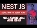 Nest JS with with Different ORM s TypeORM Nest JS Advanced Course