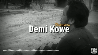 Download PENDHOZA - DEMI KOWE (Unofficial) Lirik Video MP3