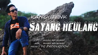 sayang heulang sunda hits kang ifenk official musik sunda video 
