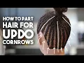 How To Part Hair for Updo Cornrows
