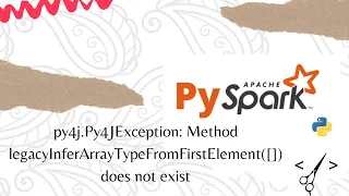How to solve py4j Py4JException Method legacyInferArrayTypeFromFirstElement in pyspark