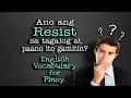 Ano ang RESIST at paano ito gamitin English Vocabulary for Pinoy