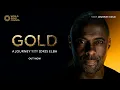 Download Lagu Gold: A Journey With Idris Elba