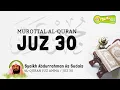 Download Lagu [ Juz 30 Full ] Murottal Al-Quran Merdu Syaikh Abdurrahman As Sudais