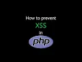 How to prevent XSS in PHP