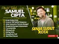 Samuel Cipta - SENJA SUDUT KOTA - KOTA INI TAK SAMA TANPAMU || LAGU POP INDO VIRAL TIKTOK