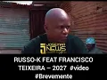  RUSSO-K FEAT FRANCISCO TEIXEIRA – 2027 