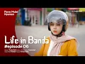 Download Lagu Life in Banda - Eps. 06 | \