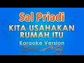 Sal Priadi - Kita Usahakan Rumah Itu (Karaoke) by GMusic
