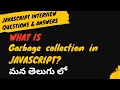 12 What is Garbage collection in JavaScript interview questions