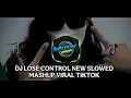 Download Lagu DJ LOSE CONTROL NEW SLOWED MASHUP VIRAL TIKTOK