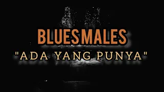 Download BLUES MALES™ [ Ada Yang Punya ] MP3