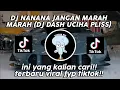 Download Lagu DJ NANANA JANGAN MARAH MARAH||DJ DASH UCIHA PLISS||VIRAL TIKTOK BY RADYA SOPAN