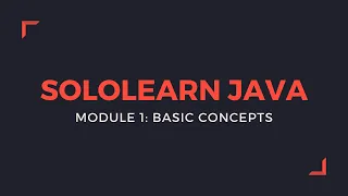 Java Modole 1 Basic Concepts SoloLearn