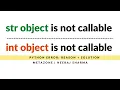 int object is not callable Str object is not callable in python Reason Solution Neeraj Sharma