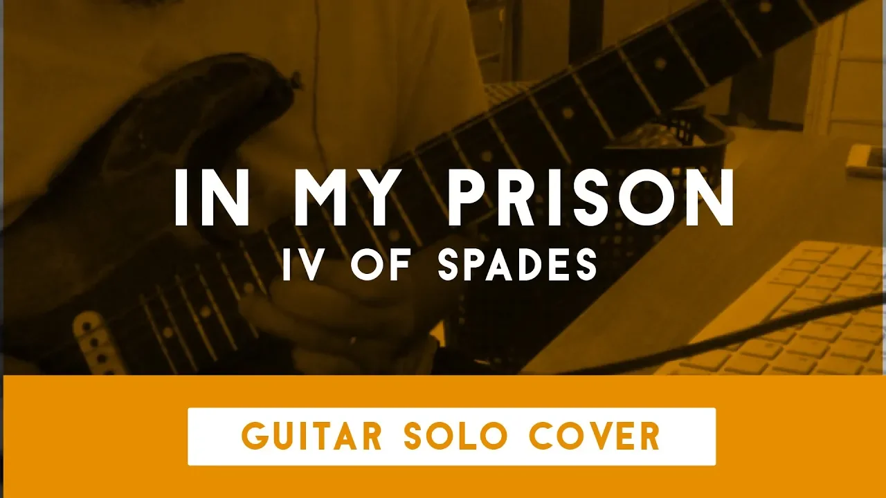 IV OF SPADES - IN MY PRISON (GUITAR SOLO COVER) IV OF SPADES - IN MY PRISON (GUITAR SOLO COVER)