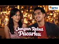 Lagu FULL FTV SCTV Nina Zatulini dan Ricky Harun | Jangan Rebut Pacarku