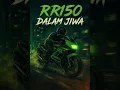 Download Lagu LAGU BARU (2025) RR150 DALAM JIWA | LAGU KAWASAKI RR150 DUA LEJANG | LAGU SYUKRIL JAMIL