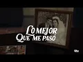 BANDA MS - LO MEJOR QUE ME PASÓ (LETRA)