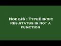NodeJS TypeError res status is not a function