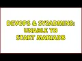 DevOps SysAdmins Unable to start mariadb