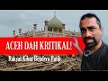 Ahmad Faezal Turun Aceh – Keadaan Dah Sangat Kritikal