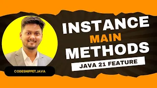 Instance Main Methods in Java Exploring the New Java 21 Feature