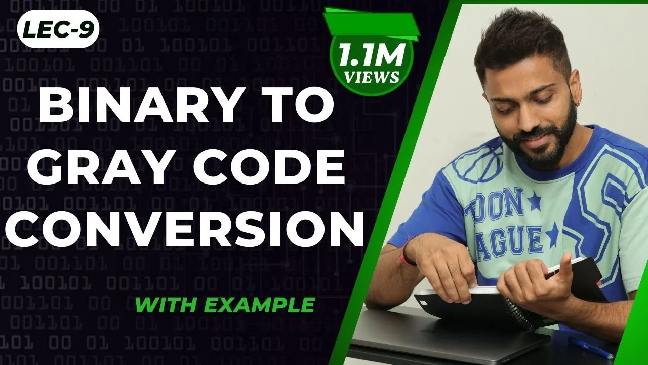 Lec-9: Binary to Gray Code Conversion & Vice-versa - YouTube thumbnail