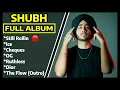 SHUBH NEW ALBUM 2023 | STILL ROLLIN | (All Songs) JukeBox 2023