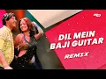 Lagu DIL BAJI GUITAR  || DJ HINDI REMIX || DJ HASAN OFFICIAL || TENDING REMIX 2026 || TIKTOK VAIRAL REMIX