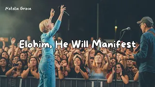 natalie grace elohim he will manifest powerful worship song 