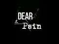 Dear Pain
