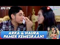 Lagu PENGANTIN BARU! ARKA \u0026 NAURA PAMER KEMESRAAN | ANUGERAH CINTA | EPS.179 (5/5)
