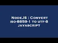 NodeJS Convert iso-8859-1 to utf-8 javascript