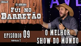 CHOREI NO SHOW DO AMIGOS - Episódio 09 - Temporada 2 - FUI NO BARRETÃO