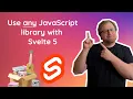 Use any JavaScript or TypeScript Library in Svelte 5 The Right Way