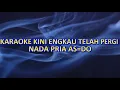 Download Lagu KARAOKE KINI ENGKAU TELAH PERGI - LOELA DRAKEL - NADA PRIA AS=DO - POP INDONESIA