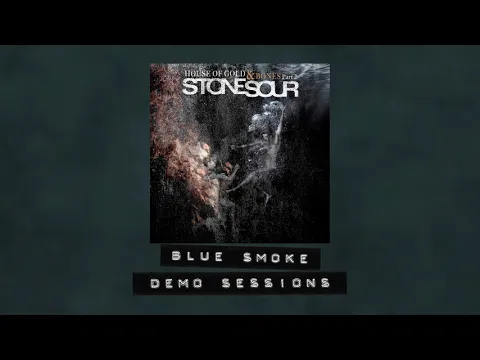 Download MP3 Stone Sour - Blue Smoke - Demo Sessions