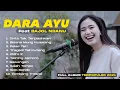 Lagu Terpopuler Dara Ayu Ft Bajol ndanu Cinta Tak Terpisahkan full Album 2021