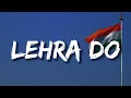 Lehra Do Lehra Do Sarkashi Ka Parcham Lehra Do Arijit Singh Pritam - Lehra Do