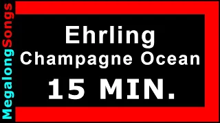 Download Ehrling - Champagne Ocean 🔴 [15 MINUTE LOOP] ✔️ MP3