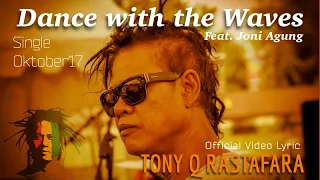 Download Tony Q Rastafara Ft. Joni Agung - Dance with the Waves - Single Oktober MP3